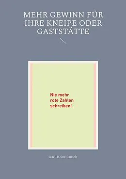 E-Book (epub) Mehr Gewinn für Ihre Kneipe oder Gaststätte von Karl-Heinz Rausch
