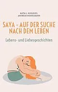 E-Book (epub) Saya - Auf der Suche nach dem Leben von Katja L. Schlegel, Andreas Heßelmann