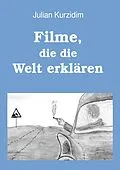 E-Book (epub) Filme, die die Welt erklären von Julian Kurzidim