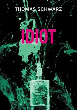 E-Book (epub) Idiot von Thomas Schwarz
