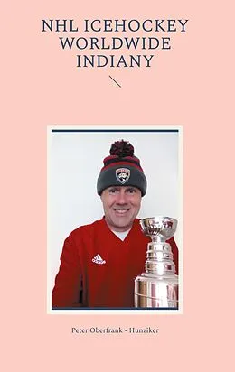 E-Book (epub) NHL icehockey worldwide indiany von Peter Oberfrank - Hunziker