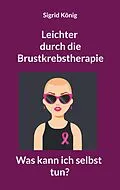 E-Book (epub) Leichter durch die Brustkrebstherapie von Sigrid König