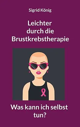 E-Book (epub) Leichter durch die Brustkrebstherapie von Sigrid König
