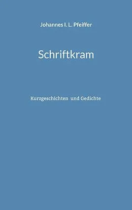 E-Book (epub) Schriftkram von Johannes I. L. Pfeiffer