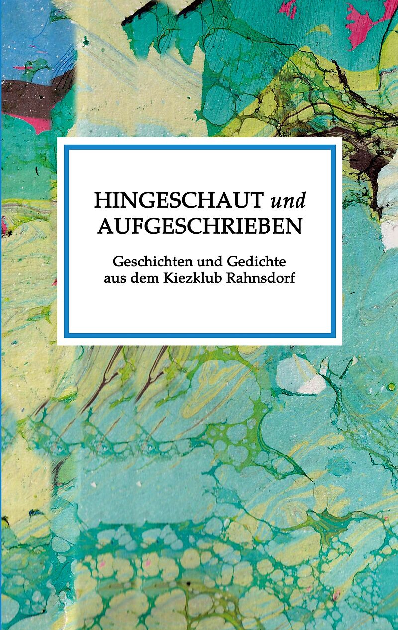 Hingeschaut und aufgeschrieben