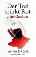 E-Book (epub) Der Tod trinkt Rot von Anna Dross