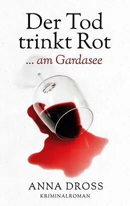 E-Book (epub) Der Tod trinkt Rot von Anna Dross