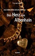 E-Book (epub) Das Herz von Albenhain von Thomas Regnery
