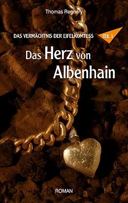 E-Book (epub) Das Herz von Albenhain von Thomas Regnery