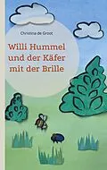 E-Book (epub) Willi Hummel und der Käfer mit der Brille von Christina de Groot