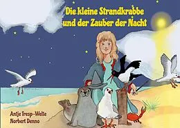 E-Book (epub) Die kleine Strandkrabbe und der Zauber der Nacht von Antje Tresp-Welte, Norbert Denno