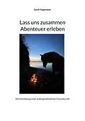 E-Book (epub) Lass uns zusammen Abenteuer erleben von Sarah Hagenauer