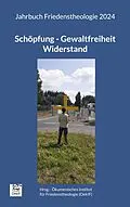 E-Book (epub) Schöpfung - Gewaltfreiheit - Widerstand von Matthias-W. Engelke, Stefan Federbusch OFM, Gudula Frieling