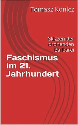 E-Book (epub) Faschismus im 21. Jahrhundert von Tomasz Konicz