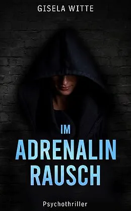 E-Book (epub) Im Adrenalinrausch von Gisela Witte-Bauer