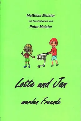E-Book (epub) Lotte und Jan werden Freunde von Matthias Meister