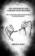 E-Book (epub) Von Eifersucht und Verlustangst befreit von Aurelia Wolf