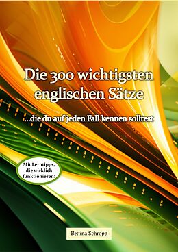 E-Book (epub) Die 300 wichtigsten englischen Sätze, die du auf jeden Fall kennen solltest von Bettina Schropp