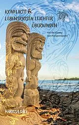 E-Book (epub) Konflikte und Lebenskrisen leichter überwinden mit der Essenz von Ho'oponopono von Marissa Säly