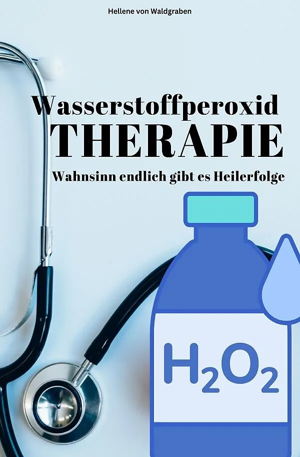 Wasserstoffperoxid  Wahnsinn endlich gibt es Heilerfolge