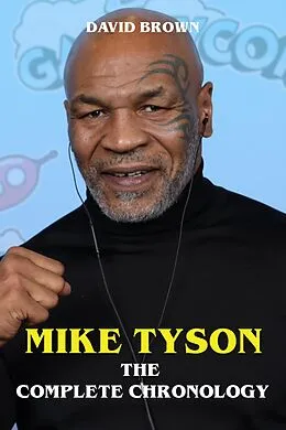 E-Book (epub) Mike Tyson - The Complete Chronology von David Brown