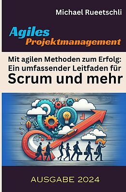 Kartonierter Einband Agiles Projektmanagement von Michael Rueetschli