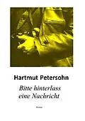 E-Book (epub) Bitte hinterlass eine Nachricht von Hartmut Petersohn