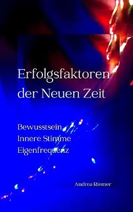 E-Book (epub) Erfolgsfaktoren der Neuen Zeit von Andrea Riemer