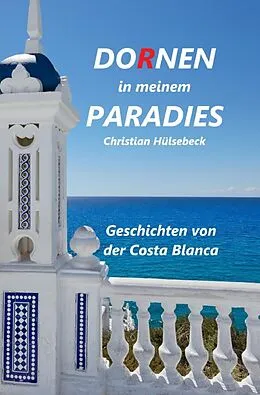 E-Book (epub) Dornen in meinem Paradies von Christian Hülsebeck