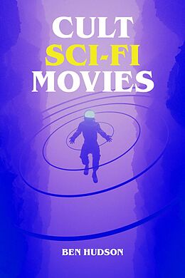 eBook (epub) Cult Sci-Fi Movies de Ben Hudson