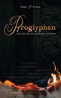 E-Book (epub) PYROGLYPHEN von Katja A. Freese