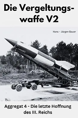 E-Book (epub) Die Vergeltungswaffe V2 von Hans-Jürgen Bauer