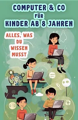 E-Book (epub) Computer & Co. für Kinder ab 8 Jahren von Benno Blau