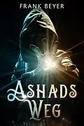 E-Book (epub) Ashads Weg von Frank Beyer