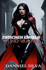 E-Book (epub) Zwischen Engeln und Vampiren von Danniel Paraiso Da Silva