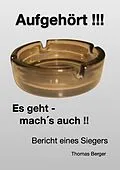 E-Book (epub) Aufgehört !!! von Thomas Berger