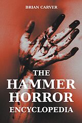 eBook (epub) The Hammer Horror Encyclopedia de Brian Carver