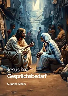 E-Book (epub) Jesus hat Gesprächsbedarf von Susanne Albers