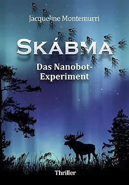 E-Book (epub) Skábma - Das Nanobot-Experiment von Jacqueline Montemurri
