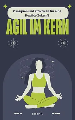 E-Book (epub) Agil im Kern von Fabian Pscherer