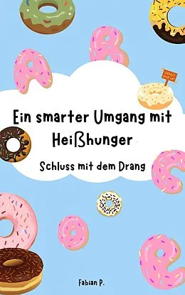 E-Book (epub) Ein smarter Umgang mit Heißhunger von Fabian Pscherer