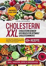 E-Book (epub) Cholesterin XXL - Cholesterin senken Kochbuch für optimale Cholesterinwerte von Frida Schramm