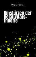 E-Book (epub) Umstürzen der Relativitätstheorie von Walter Orlov