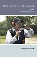E-Book (epub) Flintenschießen mit Detlef Riechert von Detlef Riechert