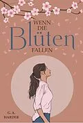 E-Book (epub) Wenn die Blüten fallen von G. A. HARDER