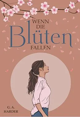 E-Book (epub) Wenn die Blüten fallen von G. A. HARDER