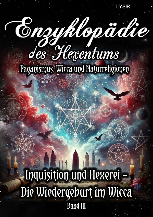 Enzyklopädie des Hexentums / Enzyklopädie des Hexentums - Inquisition und Hexerei  Die Wiedergeburt im Wicca - Band 3