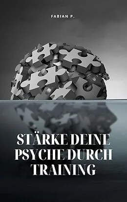 E-Book (epub) Stärke deine Psyche durch Training von Fabian Pscherer