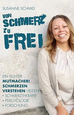 E-Book (epub) von SCHMERZ zu FREI von Susanne Schmid