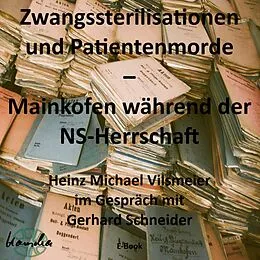 E-Book (epub) Zwangssterilisationen und Patientenmorde - Mainkofen während der NS-Herrschaft. von Heinz Michael Vilsmeier (D)
